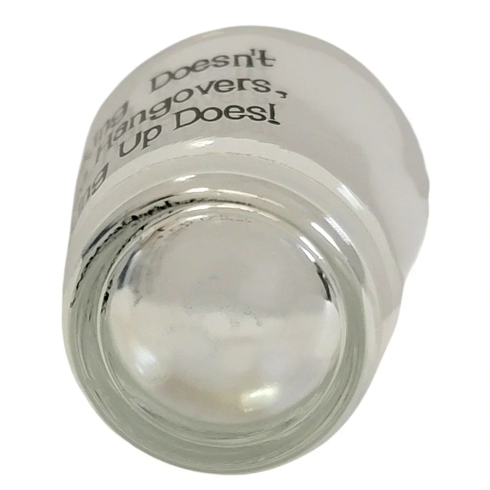 Drinking Doesnt Cause Hangovers Waking Up Does Shot Glass Novelty Barware Gift